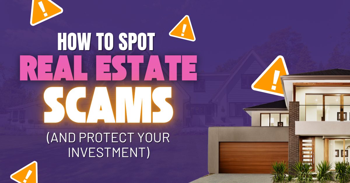 How to Spot Real Estate Scams (and Protect Your Investment) 5403d2Copy_of_October_US_Blog_Post-1.jpg