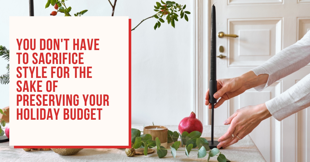 Home for the Holidays: How To Stretch Your Budget  in a Season of Inflation