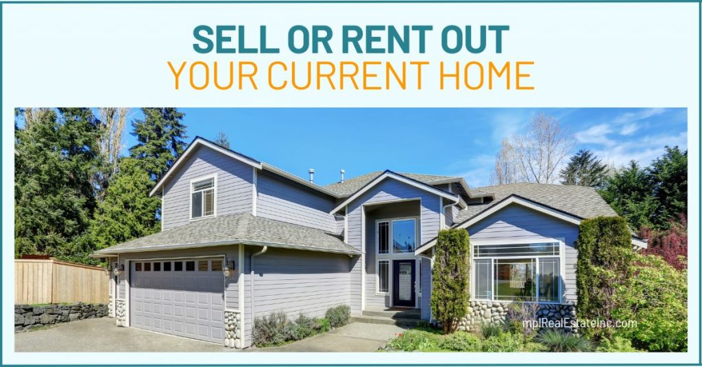 Sell of Rent Out Your Current Home