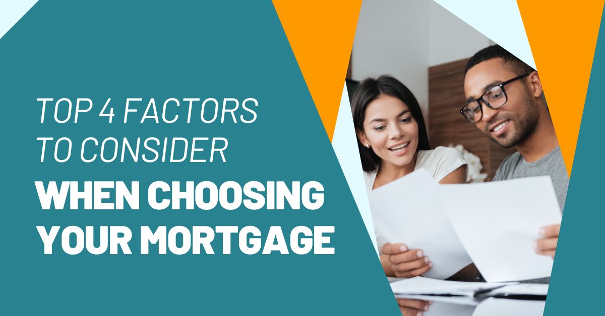 2024-08-01 mplRealEstateInc Top 4 Factors to consider when Choosing Your Mortgage