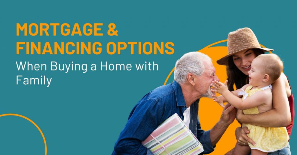 Mortgage & Financing Options When Buying a Home With Family