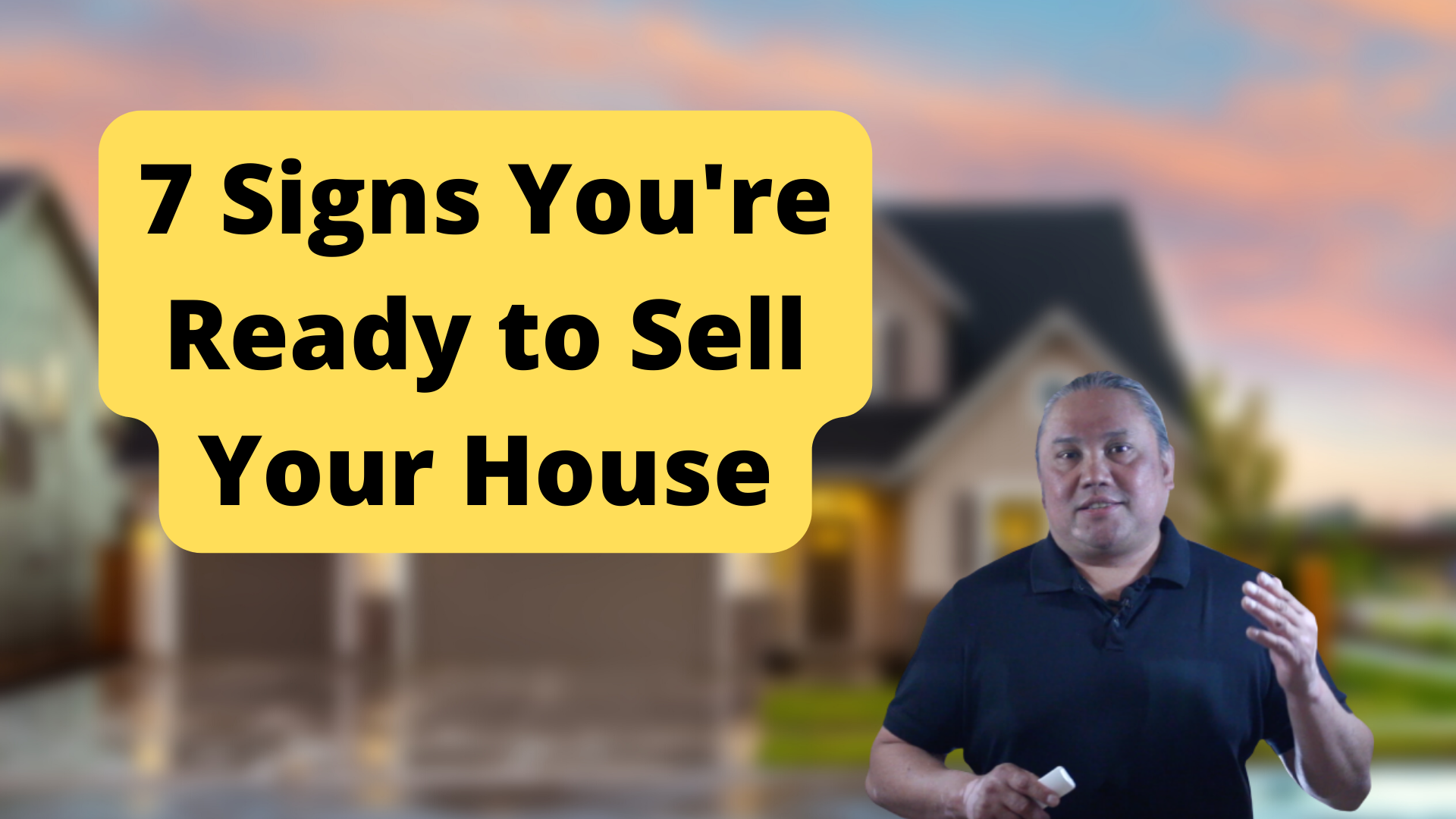 7 Signs You're Ready to Sell Your House - Marloni Pedrosa | Las Vegas, NV