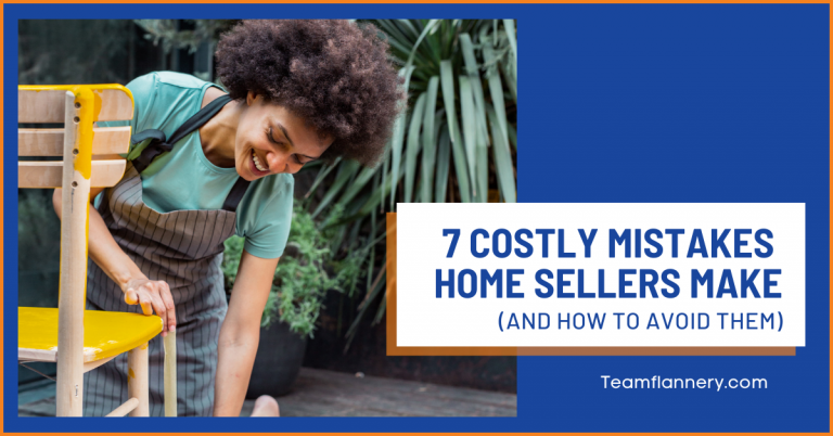Copy7 Costly Mistakes Home Sellers Make -  of July 2022 - MVP - Blog Post Image - Featured Image