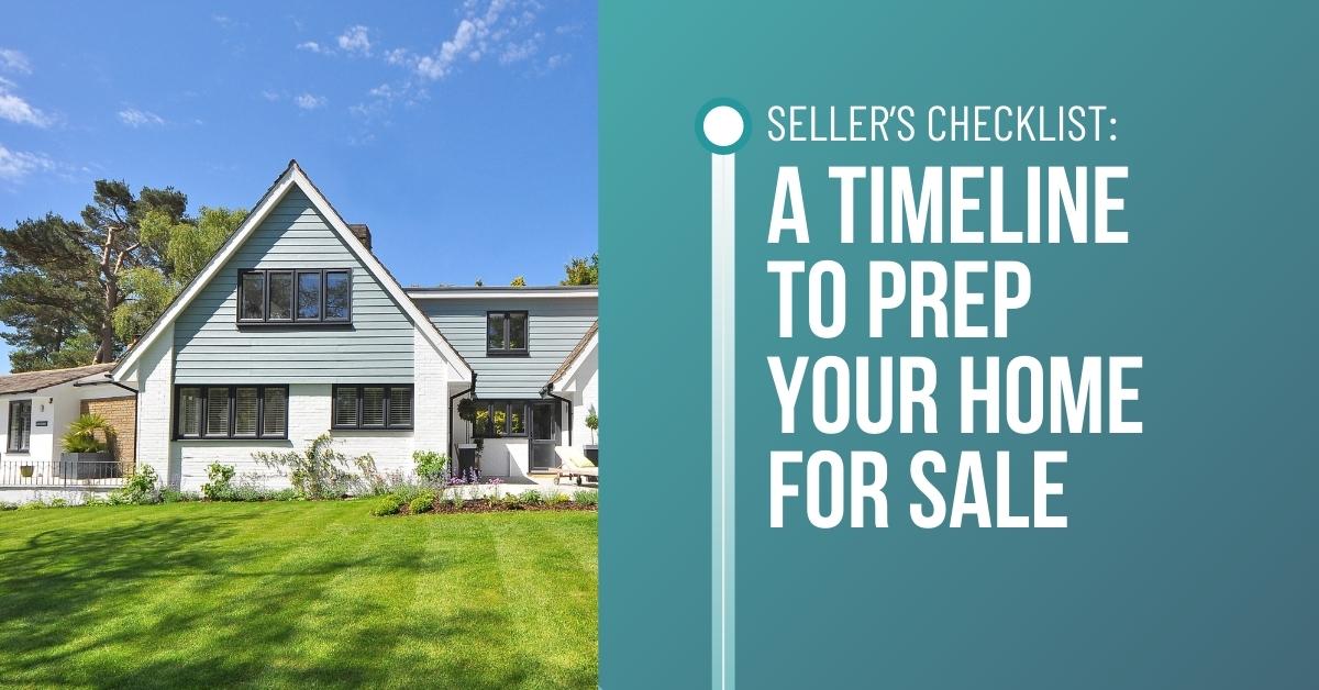 SellerΓÇÖs Checklist A Timeline to Prep Your Home for Sale