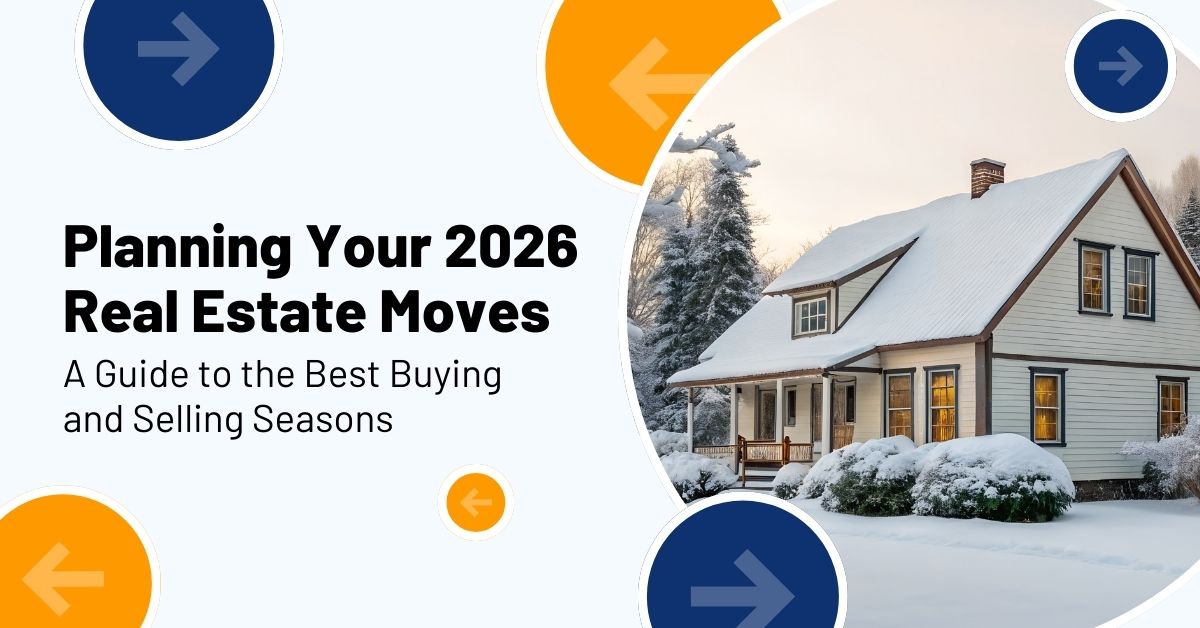 Planning Your 2026 Real Estate Moves: A Guide to the Best Buying and Selling Seasons December-2025-Blog-Image