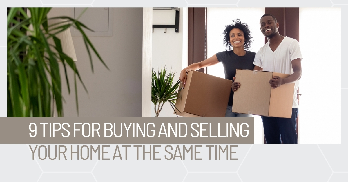 Blog Image - 9 Tips for Buying and Selling Your Home at the Same Time