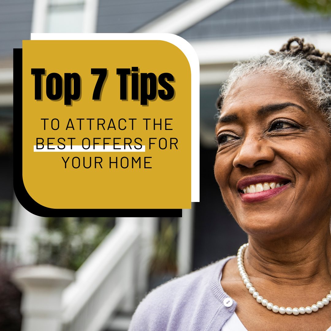top 7 tips to attract the best offers for your home