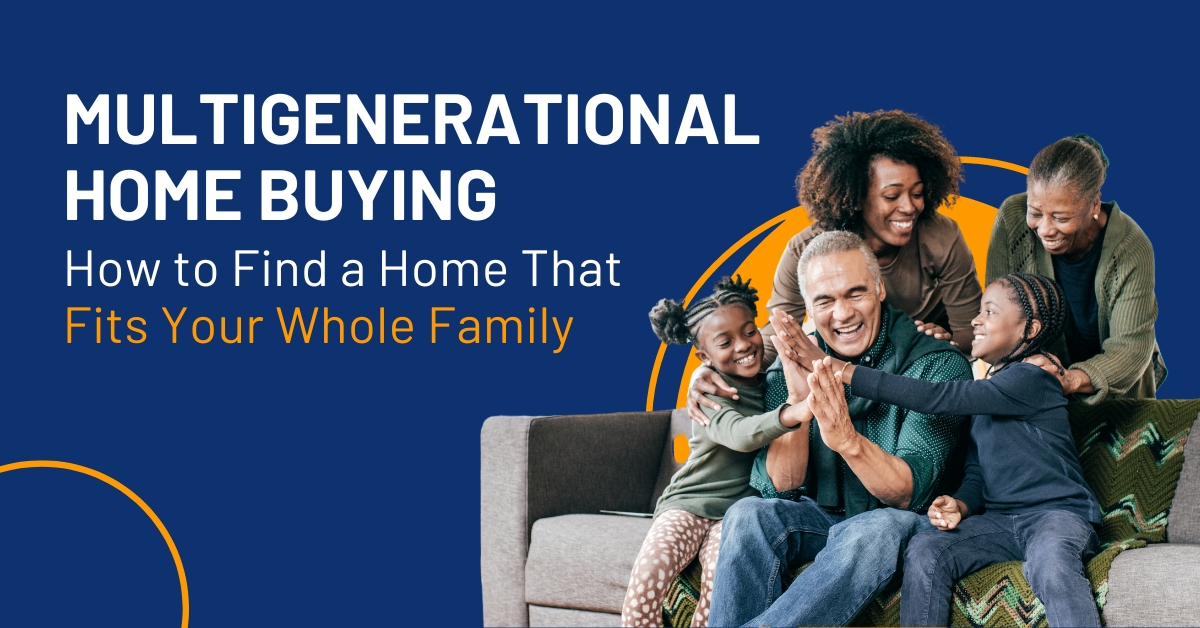Multigenerational Home Buying: How to Find a Home That Fits Your Whole Family November-2024-MVP-Blog-Post-Image
