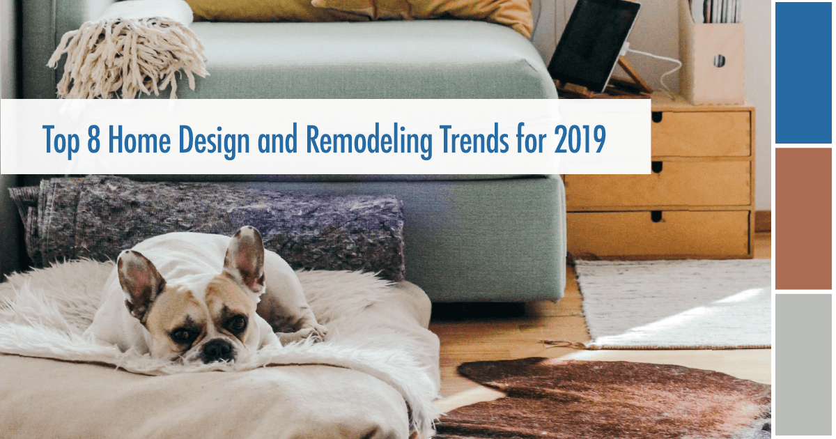 Top 8 Home Design and Remodeling Trends for 2019 feb2019
