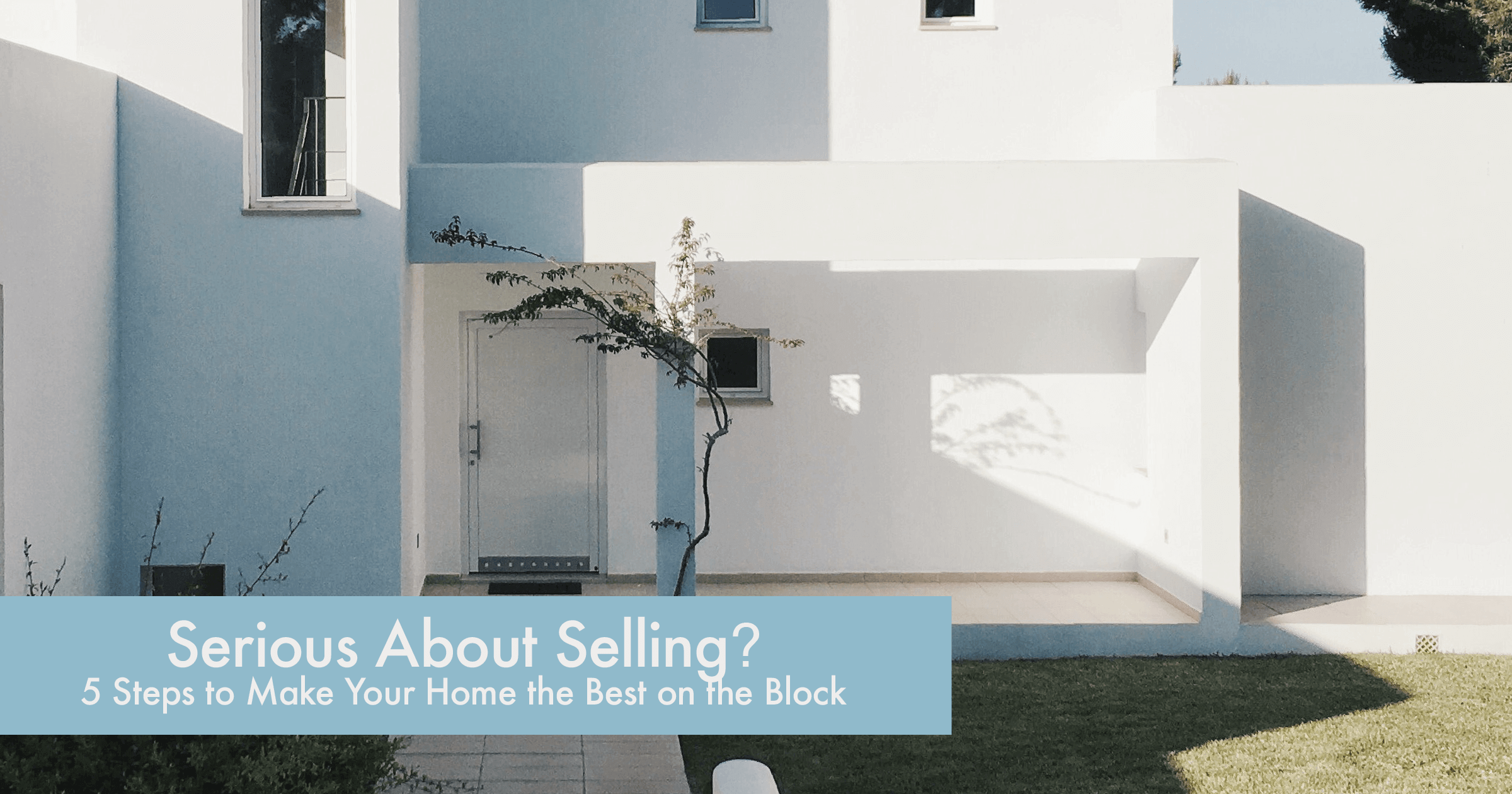 Serious About Selling? 5 Steps to Make Your Home  the Best on the Block June-2019-MVP-Social-Media-Image