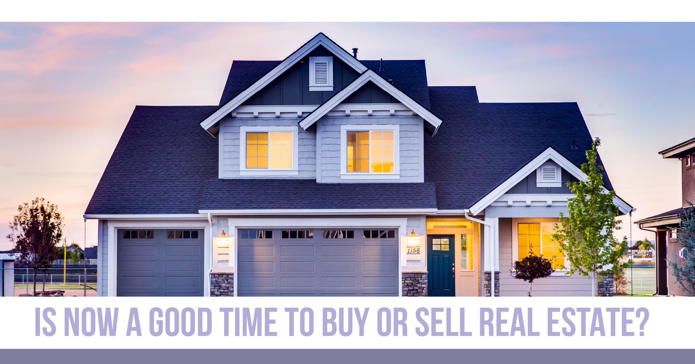 Is Now a Good Time to Buy or Sell Real Estate? june2020