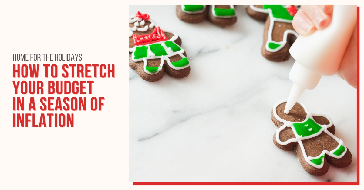 Home for the Holidays: How To Stretch Your Budget  in a Season of Inflation December-2022-MVP-Blog-Post-Image
