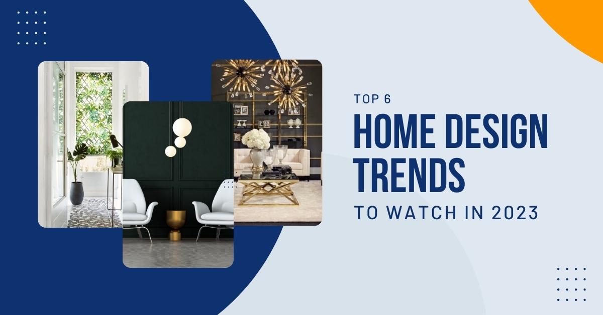 Top 6 Home Design Trends To Watch in 2023 February-2023-MVP-Blog-Post-Image