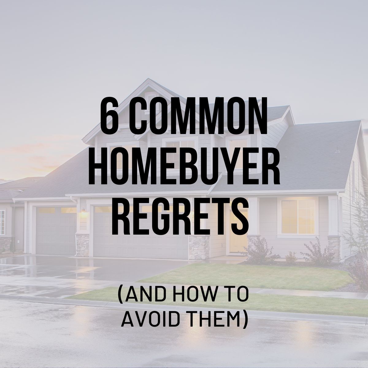 blog image Copy of August 2023 - MVP - 6 Common Homebuyer Regrets