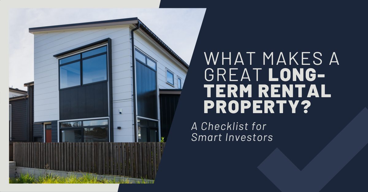 What Makes a Great Long-Term Rental Property? A Checklist for Smart Investors 25 09 blog post