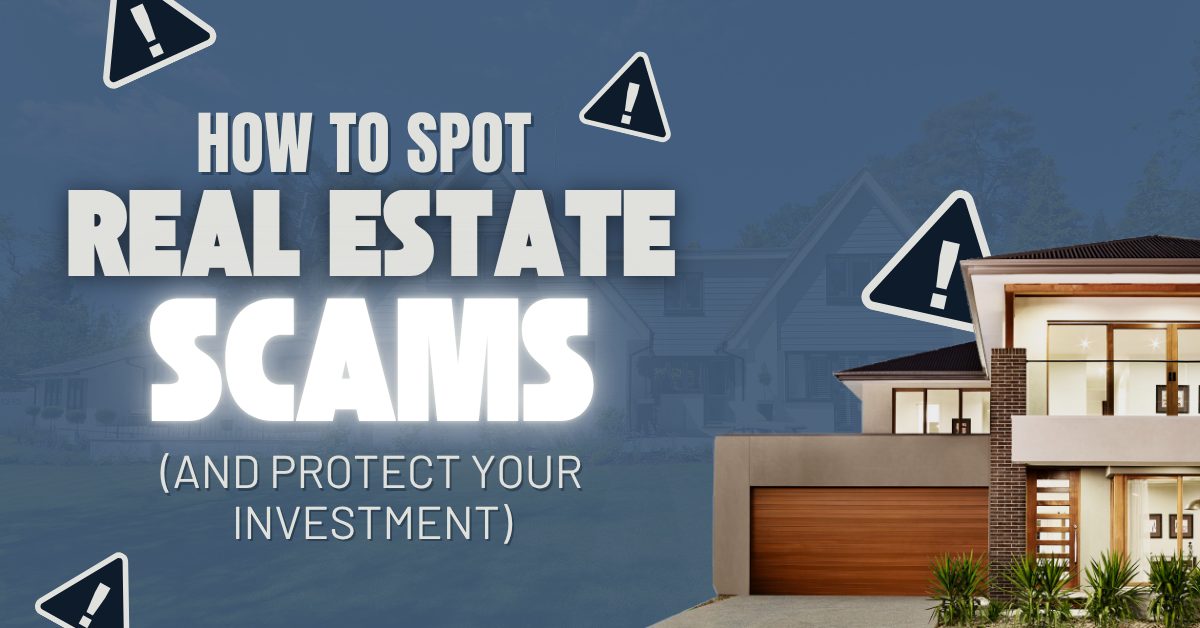 How to Spot Real Estate Scams (and Protect Your Investment) 25 10 blog post image