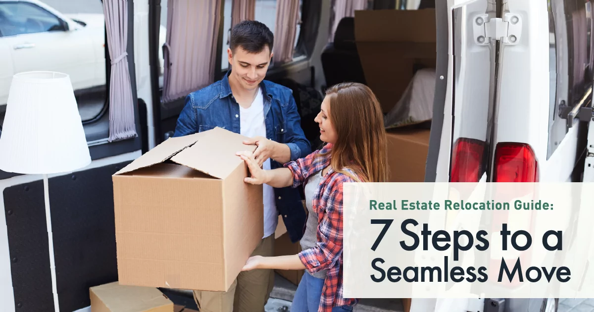 Real Estate Relocation Guide: 7 Steps to a Seamless Move jun2018