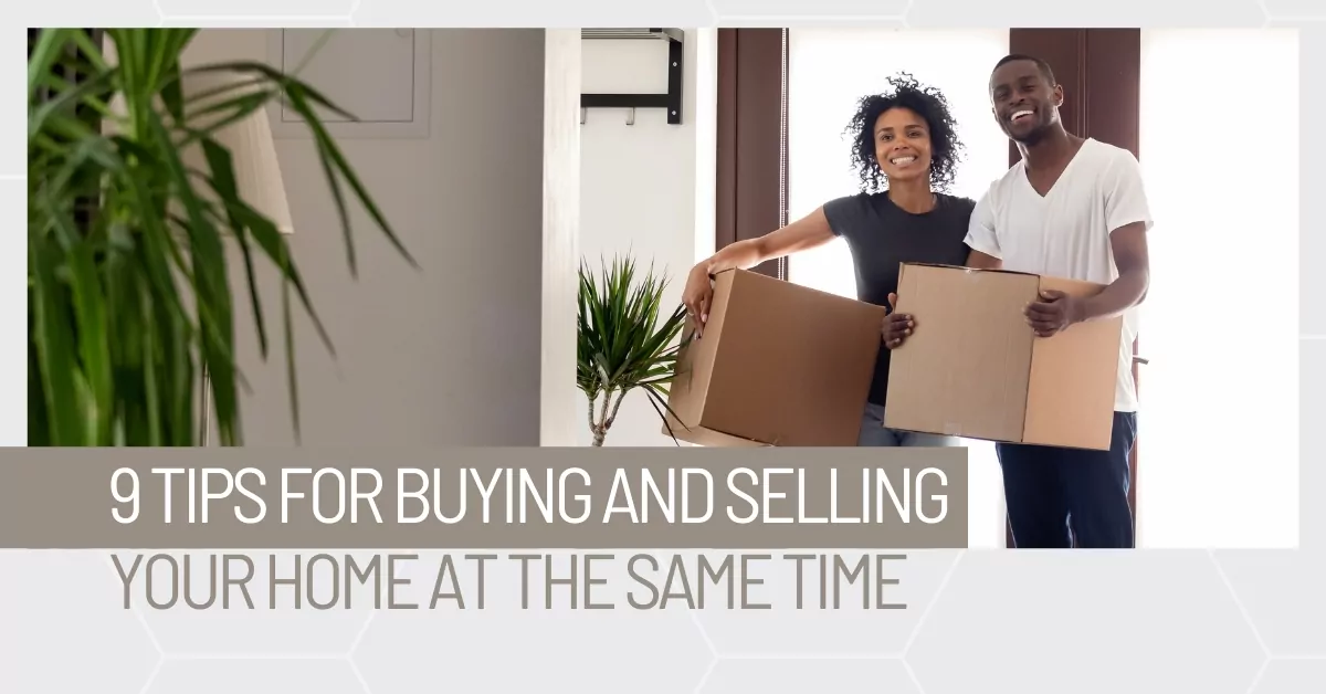 9 Tips for Buying and Selling Your Home at the Same Time September-2021-MVP-Blog-Post-Image