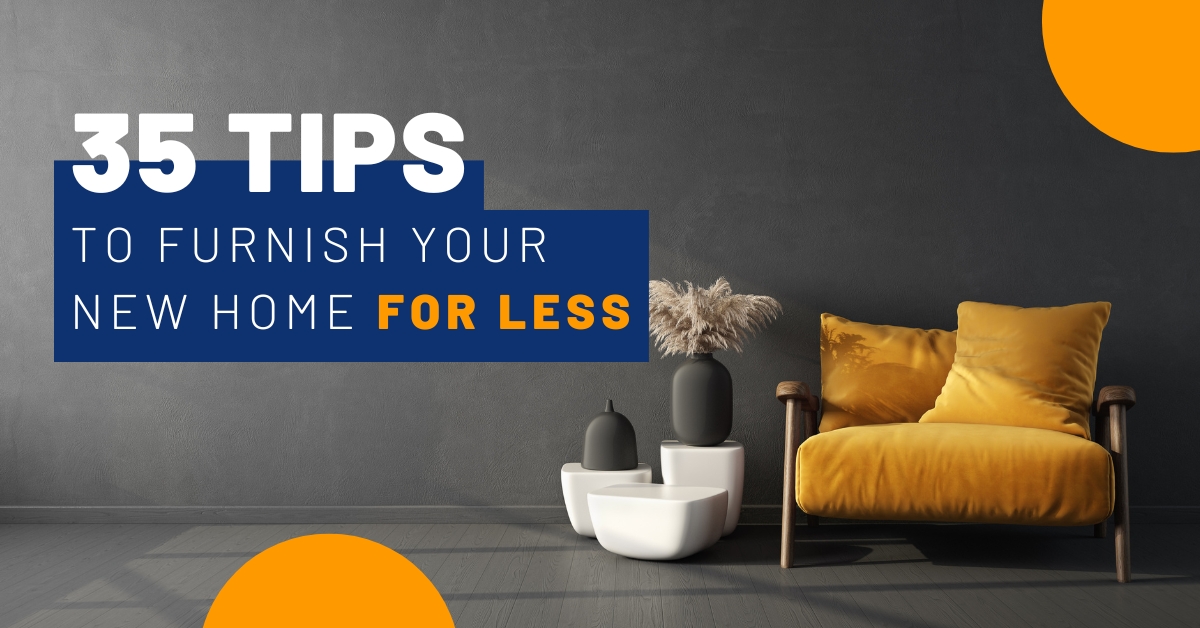 35 Tips to Furnish Your New Home for Less November-2023-MVP-Blog-Post-Image