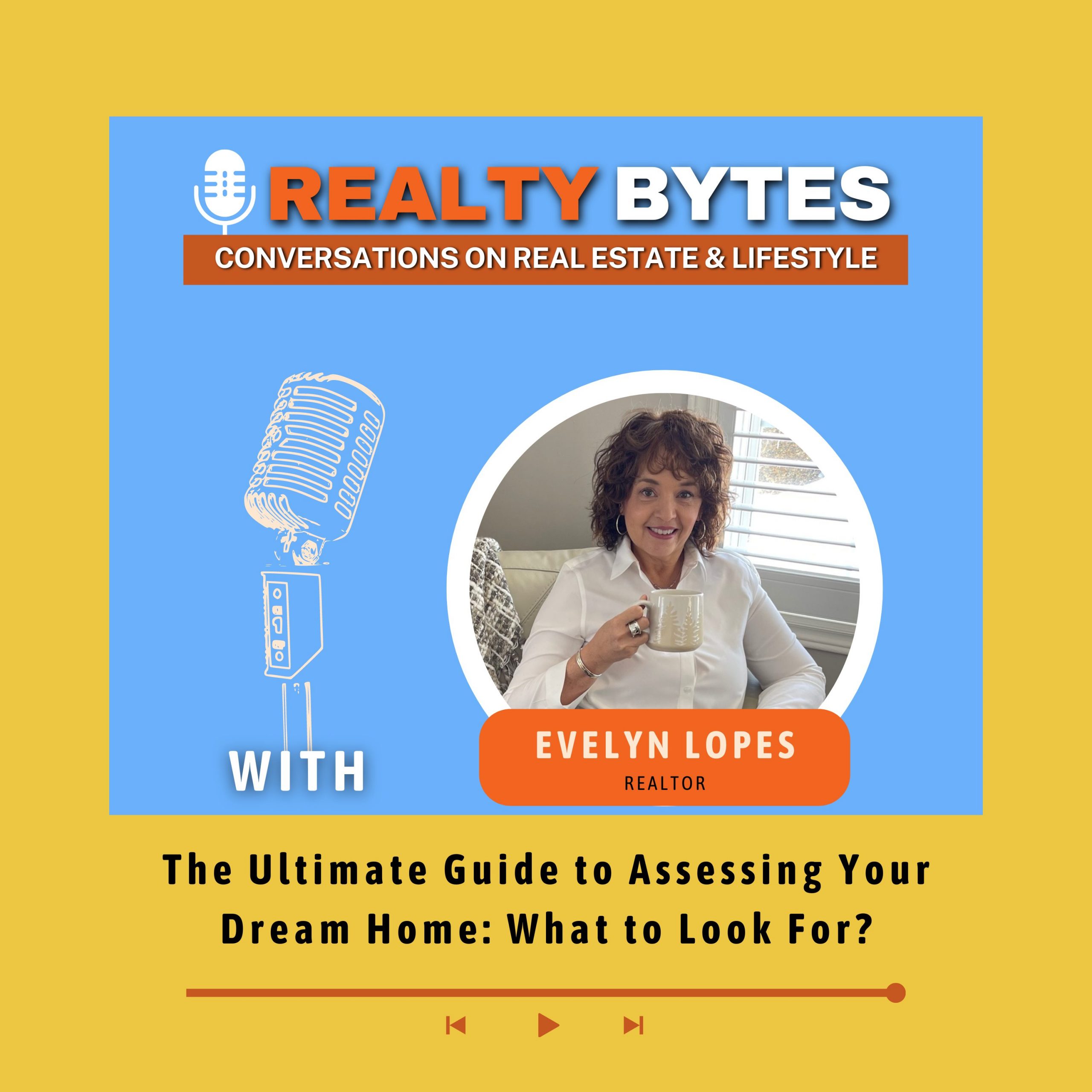 Ep 27 - The Ultimate Guide to Assessing Your Dream Home What to Look For